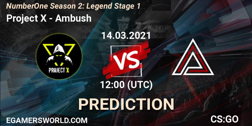 Project X vs Ambush: Betting TIp, Match Prediction. 14.03.21. CS2 (CS:GO), NumberOne Season 2: Legend Stage 1