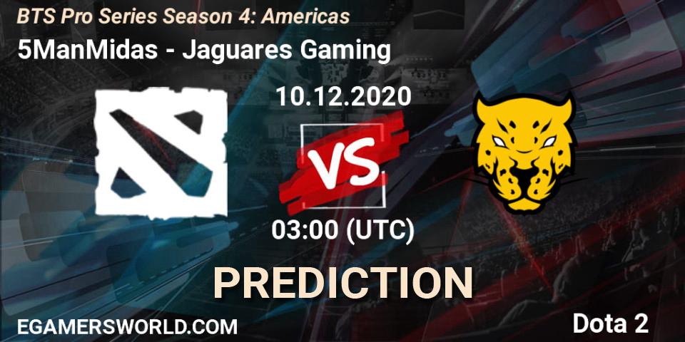 5ManMidas vs Jaguares Gaming: Betting TIp, Match Prediction. 09.12.2020 at 23:04. Dota 2, BTS Pro Series Season 4: Americas