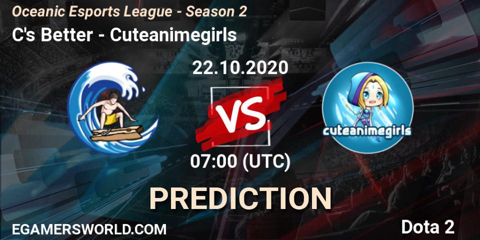 C's Better vs Cuteanimegirls: Betting TIp, Match Prediction. 22.10.2020 at 07:01. Dota 2, Oceanic Esports League - Season 2