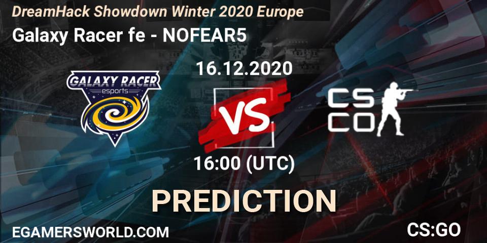 Galaxy Racer fe vs NOFEAR5: Betting TIp, Match Prediction. 16.12.2020 at 16:00. Counter-Strike (CS2), DreamHack Showdown Winter 2020 Europe