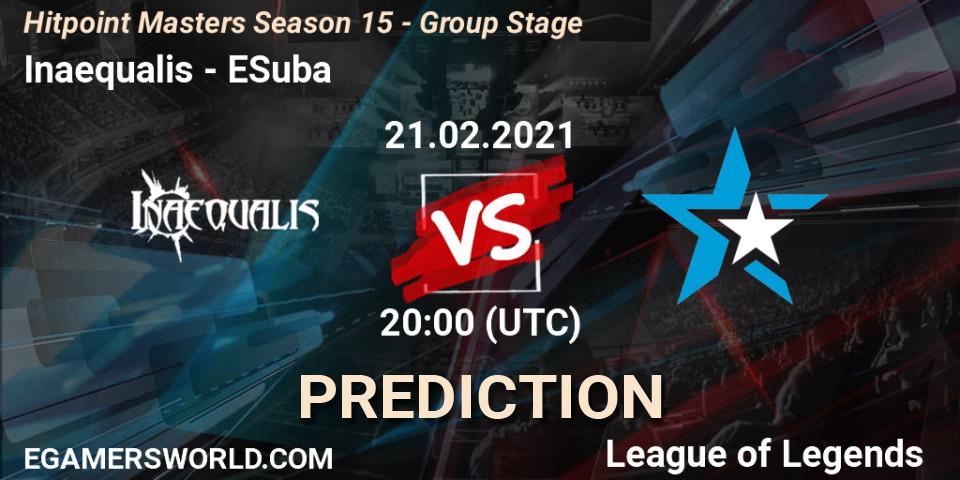 Inaequalis vs ESuba: Betting TIp, Match Prediction. 21.02.2021 at 21:15. LoL, Hitpoint Masters Season 15 - Group Stage