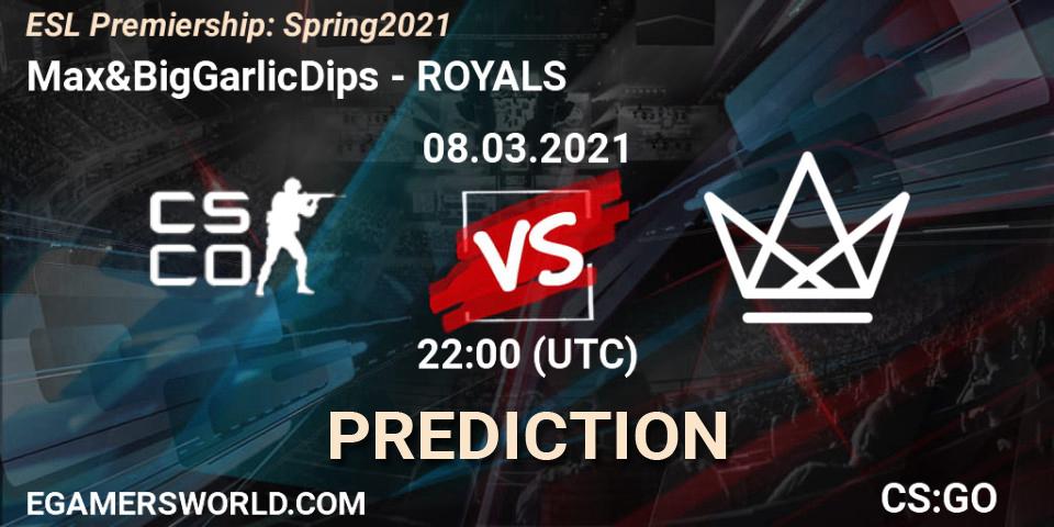 Max&BigGarlicDips vs ROYALS: Betting TIp, Match Prediction. 08.03.2021 at 22:20. Counter-Strike (CS2), ESL Premiership: Spring 2021