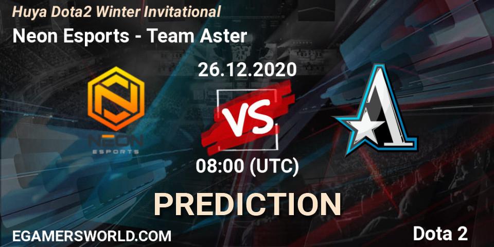 Neon Esports vs Team Aster: Betting TIp, Match Prediction. 26.12.20. Dota 2, Huya Dota2 Winter Invitational