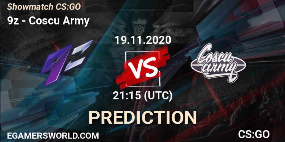 9z vs Coscu Army: Betting TIp, Match Prediction. 19.11.2020 at 22:45. Counter-Strike (CS2), Showmatch CS:GO