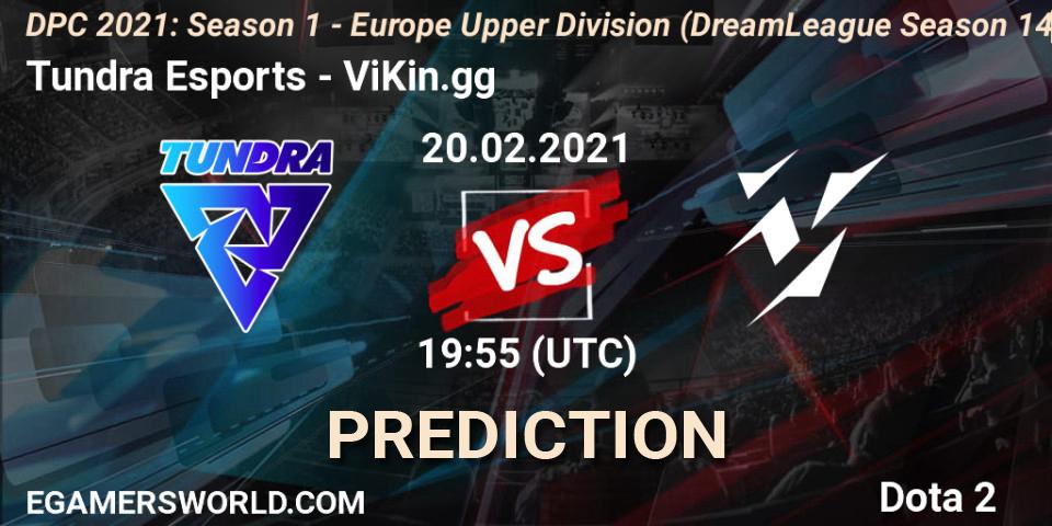 Tundra Esports vs ViKin.gg: Betting TIp, Match Prediction. 20.02.2021 at 20:12. Dota 2, DPC 2021: Season 1 - Europe Upper Division (DreamLeague Season 14)