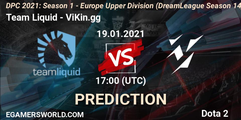 Team Liquid vs ViKin.gg: Betting TIp, Match Prediction. 19.01.2021 at 18:07. Dota 2, DPC 2021: Season 1 - Europe Upper Division (DreamLeague Season 14)