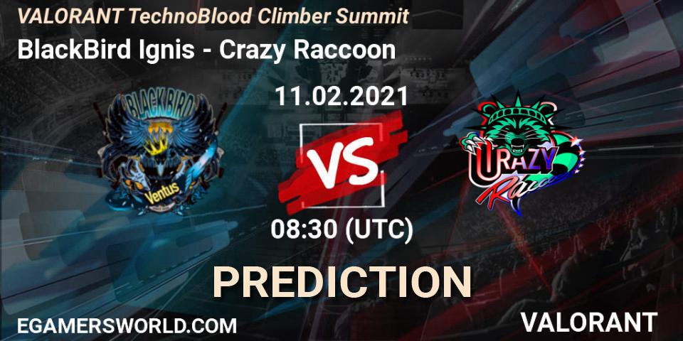 BlackBird Ignis vs Crazy Raccoon: Betting TIp, Match Prediction. 11.02.2021 at 09:00. VALORANT, VALORANT TechnoBlood Climber Summit