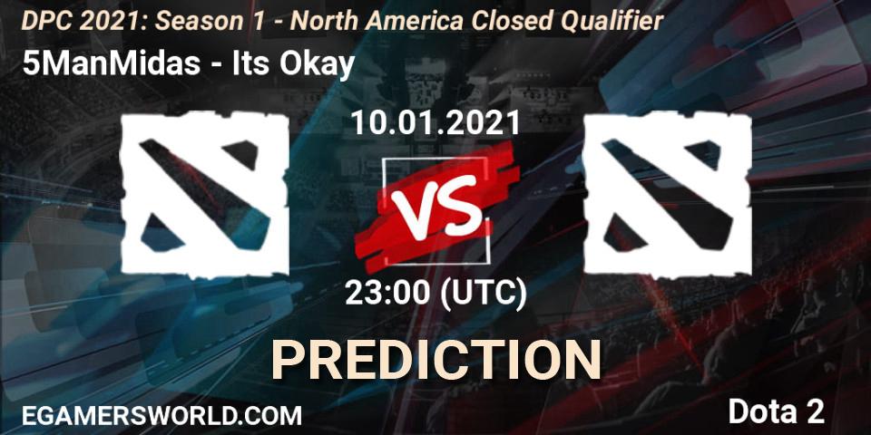5ManMidas vs Its Okay: Betting TIp, Match Prediction. 10.01.2021 at 23:00. Dota 2, DPC 2021: Season 1 - North America Closed Qualifier