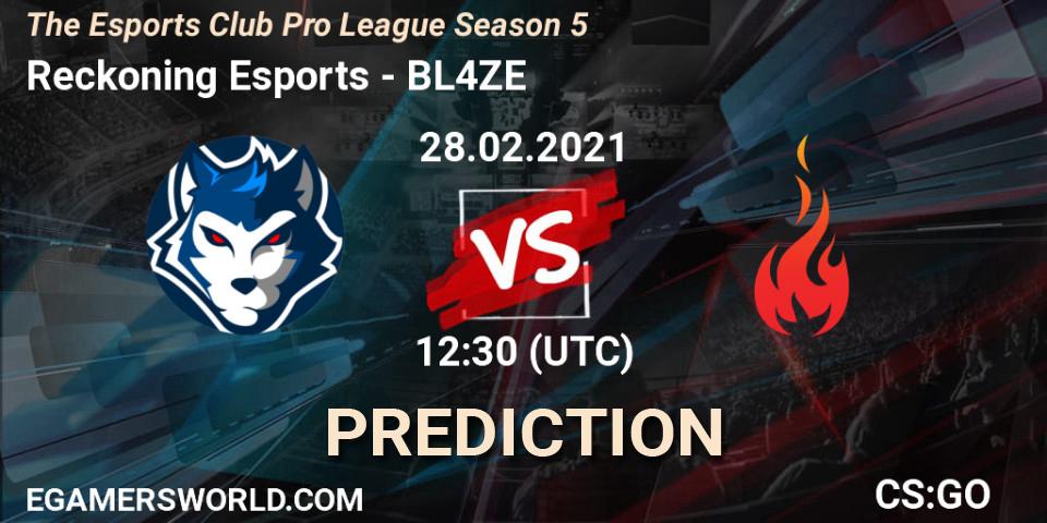 Reckoning Esports vs BL4ZE: Betting TIp, Match Prediction. 28.02.2021 at 13:30. Counter-Strike (CS2), The Esports Club Pro League Season 5