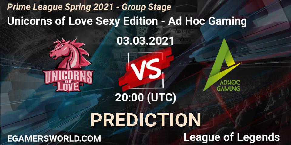 Unicorns of Love Sexy Edition vs Ad Hoc Gaming: Betting TIp, Match Prediction. 03.03.21. LoL, Prime League Spring 2021 - Group Stage