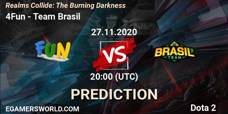 4Fun vs Team Brasil: Betting TIp, Match Prediction. 27.11.2020 at 22:02. Dota 2, Realms Collide: The Burning Darkness