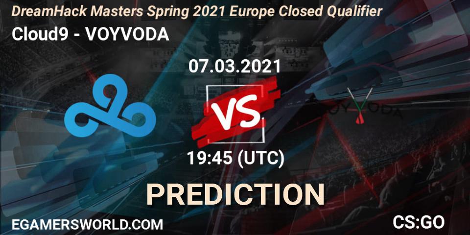 Cloud9 vs VOYVODA: Betting TIp, Match Prediction. 07.03.2021 at 20:10. Counter-Strike (CS2), DreamHack Masters Spring 2021 Europe Closed Qualifier