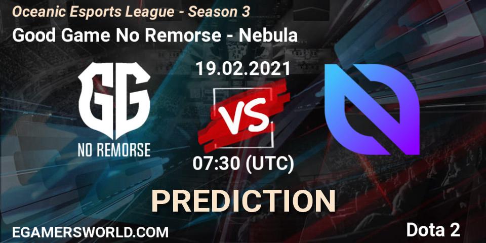Good Game No Remorse vs Nebula: Betting TIp, Match Prediction. 19.02.2021 at 07:31. Dota 2, Oceanic Esports League - Season 3
