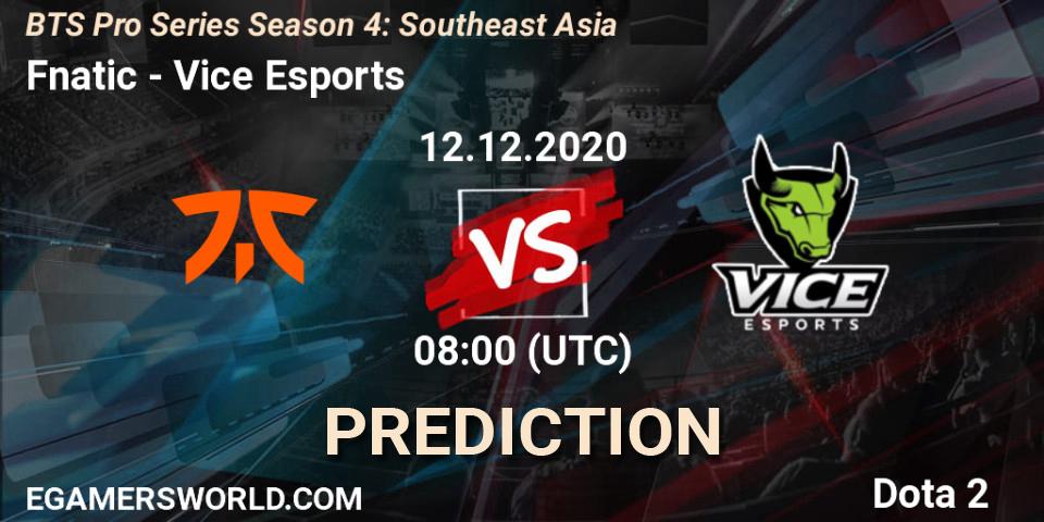 Fnatic vs Vice Esports: Betting TIp, Match Prediction. 14.12.2020 at 06:01. Dota 2, BTS Pro Series Season 4: Southeast Asia