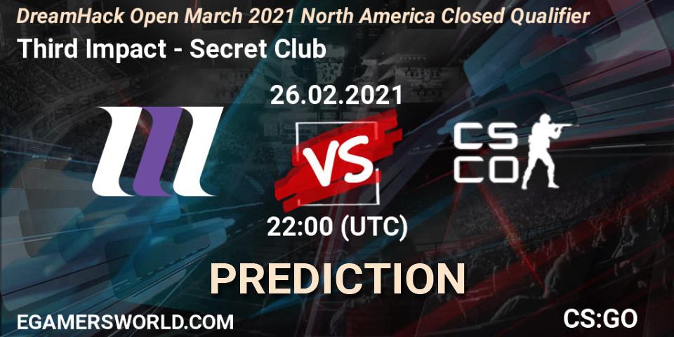 Third Impact vs Secret Club: Betting TIp, Match Prediction. 26.02.2021 at 22:00. Counter-Strike (CS2), DreamHack Open March 2021 North America Closed Qualifier