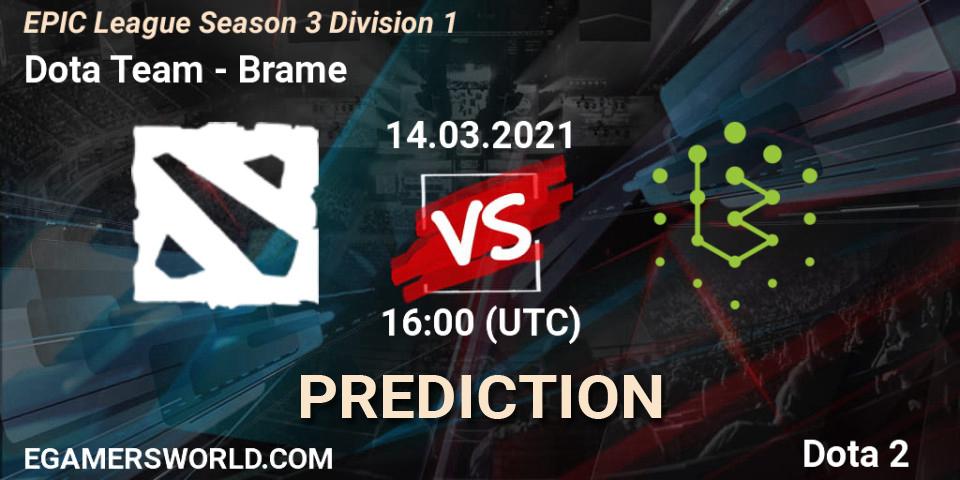 Dota Team vs Brame: Betting TIp, Match Prediction. 14.03.2021 at 16:03. Dota 2, EPIC League Season 3 Division 1