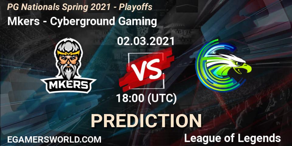 Mkers vs Cyberground Gaming: Betting TIp, Match Prediction. 02.03.2021 at 18:00. LoL, PG Nationals Spring 2021 - Playoffs