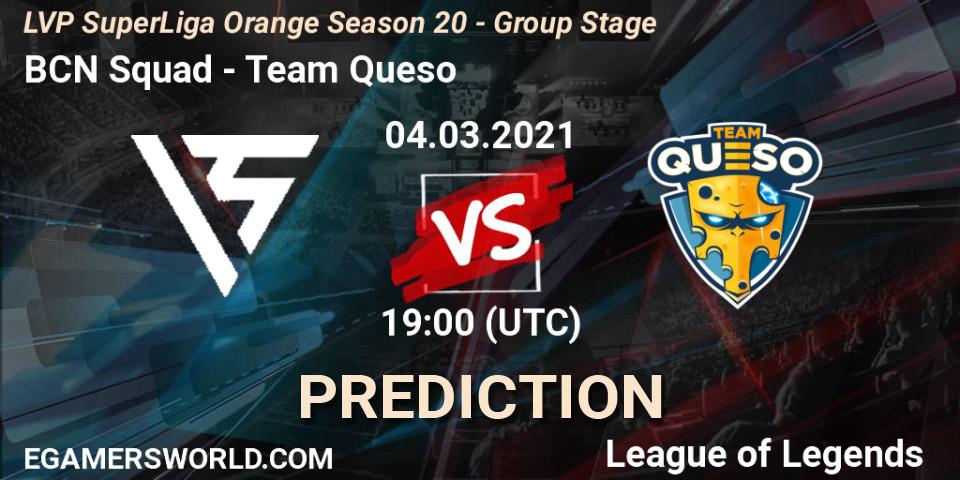 BCN Squad vs Team Queso: Betting TIp, Match Prediction. 04.03.21. LoL, LVP SuperLiga Orange Season 20 - Group Stage