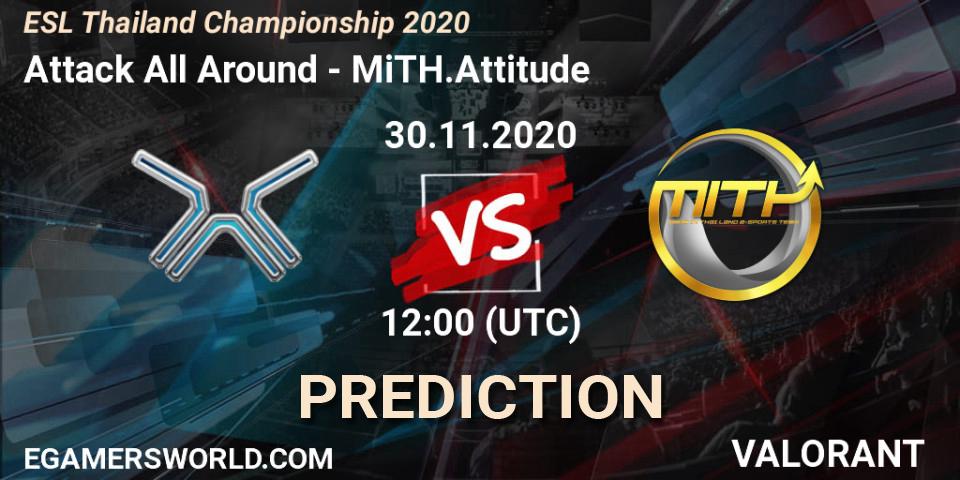 Attack All Around vs MiTH.Attitude: Betting TIp, Match Prediction. 30.11.2020 at 12:00. VALORANT, ESL Thailand Championship 2020
