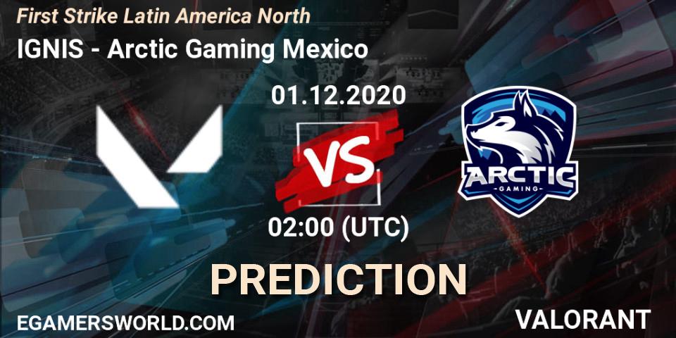 IGNIS vs Arctic Gaming Mexico: Betting TIp, Match Prediction. 01.12.2020 at 02:00. VALORANT, First Strike Latin America North