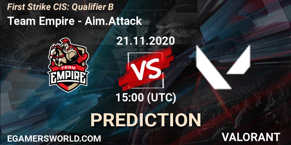 Team Empire vs Aim.Attack: Betting TIp, Match Prediction. 21.11.2020 at 15:00. VALORANT, First Strike CIS: Qualifier B