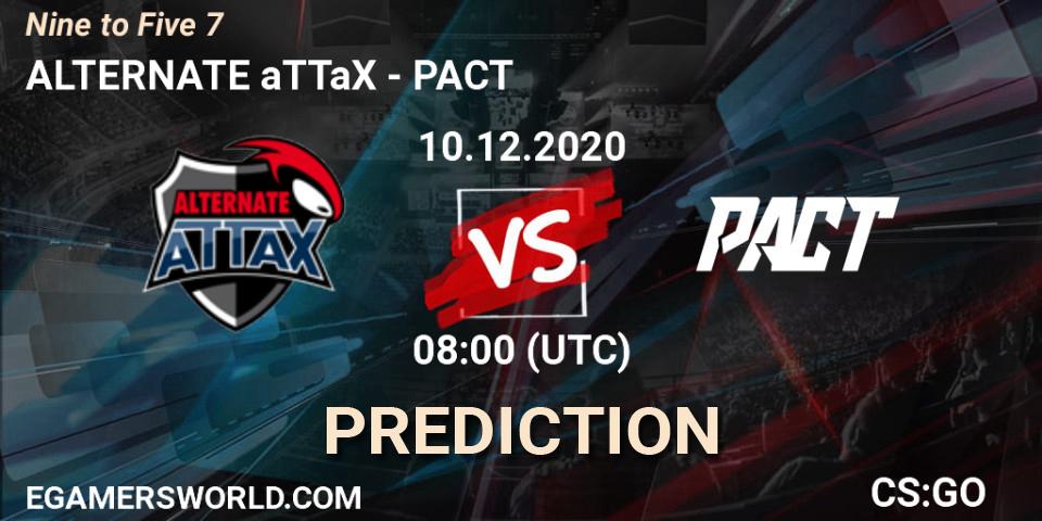 ALTERNATE aTTaX vs PACT: Betting TIp, Match Prediction. 10.12.2020 at 08:00. Counter-Strike (CS2), Nine to Five 7