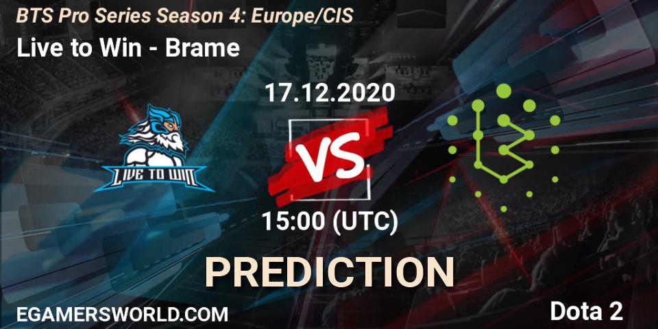 Live to Win vs Brame: Betting TIp, Match Prediction. 17.12.20. Dota 2, BTS Pro Series Season 4: Europe/CIS