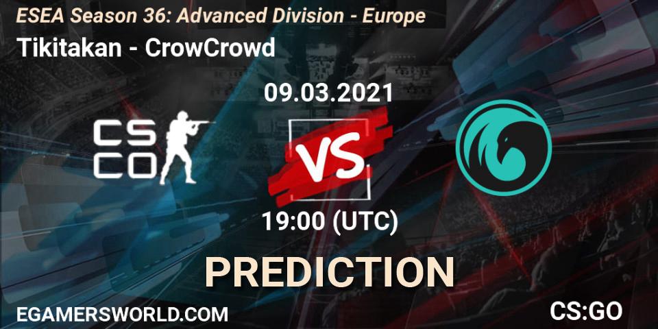 Tikitakan vs CrowCrowd: Betting TIp, Match Prediction. 09.03.2021 at 19:00. Counter-Strike (CS2), ESEA Season 36: Europe - Advanced Division
