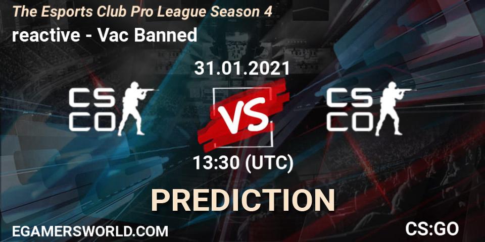 reactive vs Vac Banned: Betting TIp, Match Prediction. 31.01.2021 at 13:30. Counter-Strike (CS2), The Esports Club Pro League Season 4