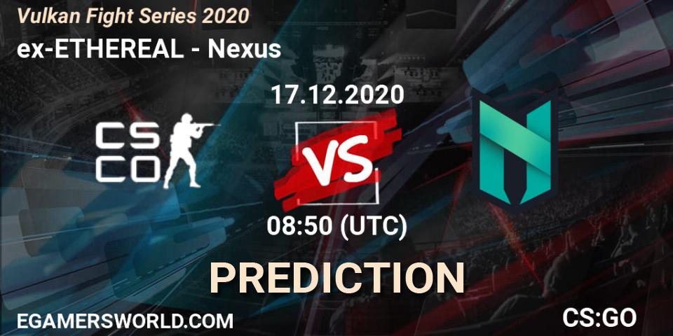 ex-ETHEREAL vs Nexus: Betting TIp, Match Prediction. 17.12.2020 at 08:50. Counter-Strike (CS2), Vulkan Fight Series 2020