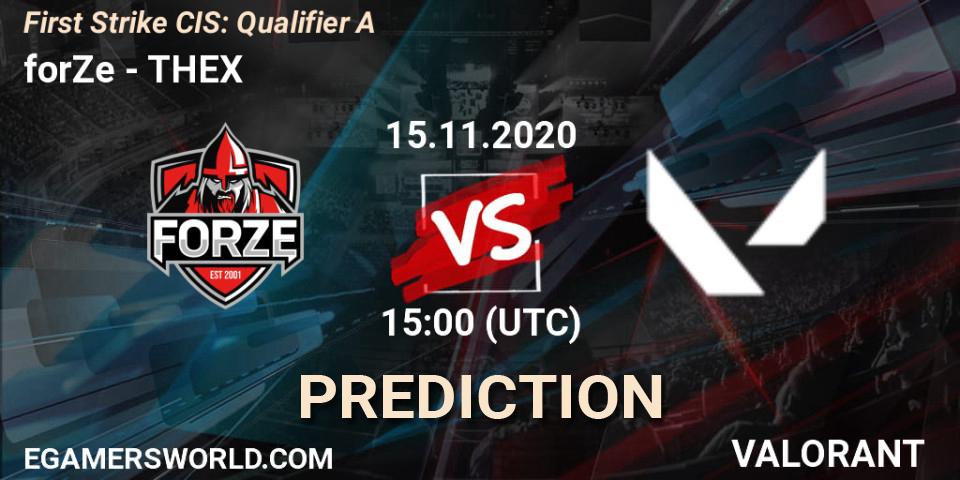 forZe vs THEX: Betting TIp, Match Prediction. 15.11.2020 at 15:00. VALORANT, First Strike CIS: Qualifier A