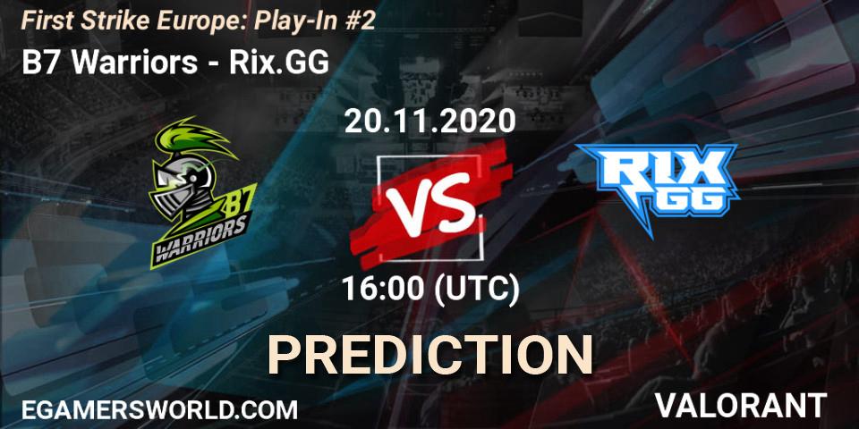 B7 Warriors vs Rix.GG: Betting TIp, Match Prediction. 20.11.2020 at 16:00. VALORANT, First Strike Europe: Play-In #2