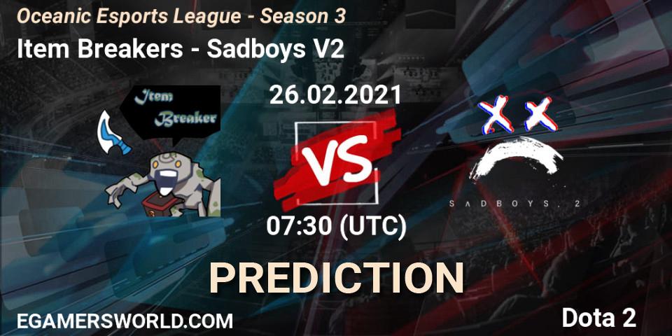 Item Breakers vs Sadboys V2: Betting TIp, Match Prediction. 26.02.2021 at 07:30. Dota 2, Oceanic Esports League - Season 3