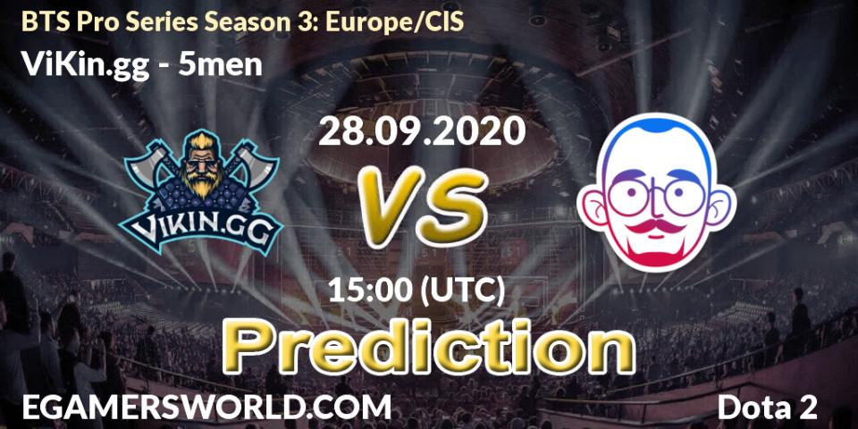ViKin.gg vs 5men: Betting TIp, Match Prediction. 28.09.20. Dota 2, BTS Pro Series Season 3: Europe/CIS