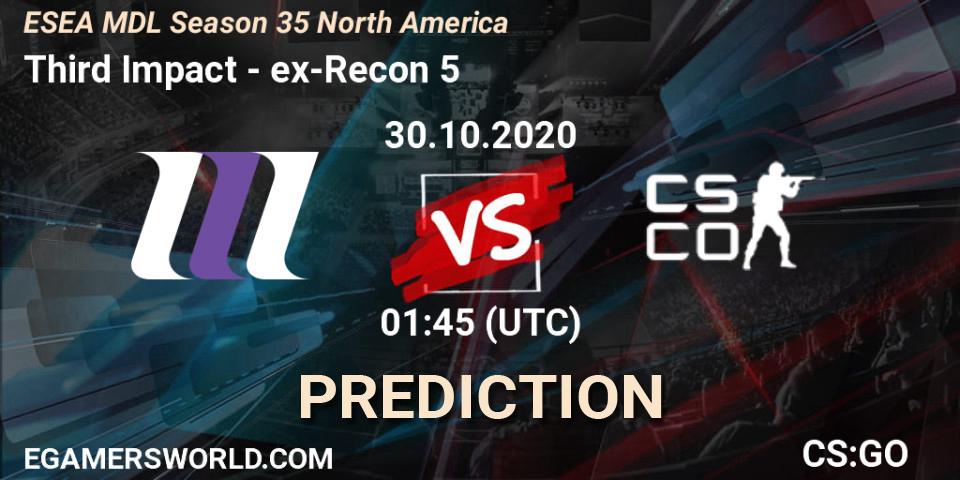Third Impact vs ex-Recon 5: Betting TIp, Match Prediction. 30.10.2020 at 01:45. Counter-Strike (CS2), ESEA MDL Season 35 North America