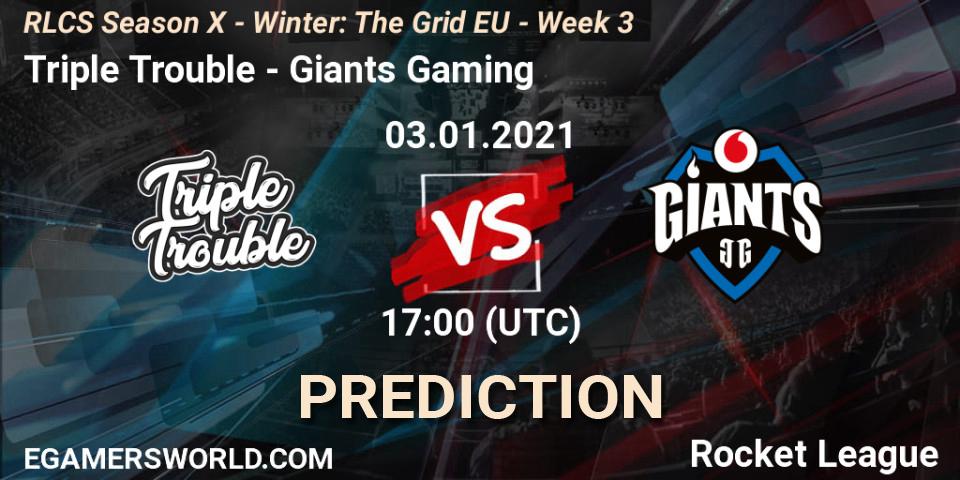 Triple Trouble vs Giants Gaming: Betting TIp, Match Prediction. 03.01.21. Rocket League, RLCS Season X - Winter: The Grid EU - Week 3