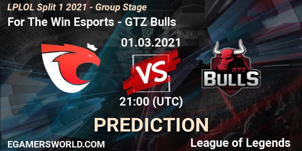 For The Win Esports vs GTZ Bulls: Betting TIp, Match Prediction. 01.03.21. LoL, LPLOL Split 1 2021 - Group Stage