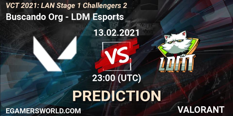 Buscando Org vs LDM Esports: Betting TIp, Match Prediction. 13.02.2021 at 23:00. VALORANT, VCT 2021: LAN Stage 1 Challengers 2