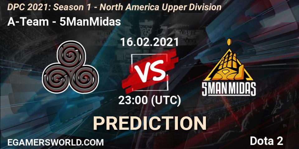 A-Team vs 5ManMidas: Betting TIp, Match Prediction. 16.02.2021 at 23:04. Dota 2, DPC 2021: Season 1 - North America Upper Division