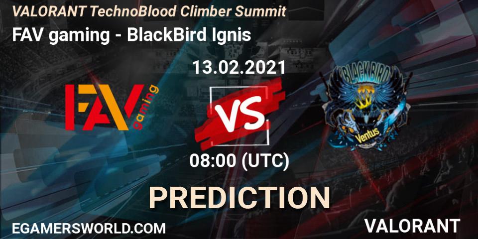 FAV gaming vs BlackBird Ignis: Betting TIp, Match Prediction. 13.02.2021 at 08:00. VALORANT, VALORANT TechnoBlood Climber Summit
