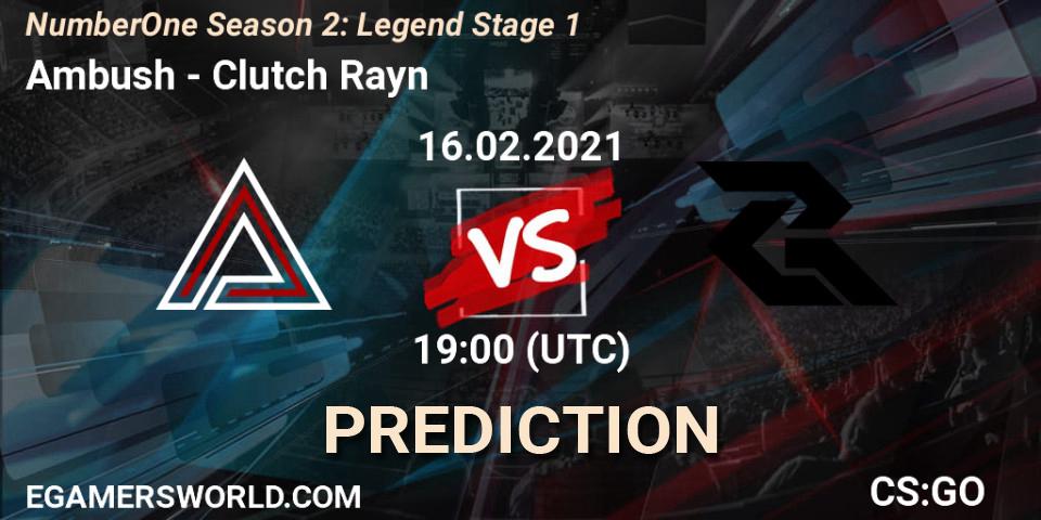 Ambush vs Clutch Rayn: Betting TIp, Match Prediction. 16.02.2021 at 19:00. Counter-Strike (CS2), NumberOne Season 2: Legend Stage 1