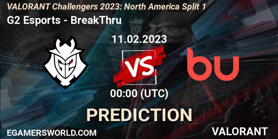 G2 Esports vs BreakThru: Betting TIp, Match Prediction. 11.02.23. VALORANT, VALORANT Challengers 2023: North America Split 1