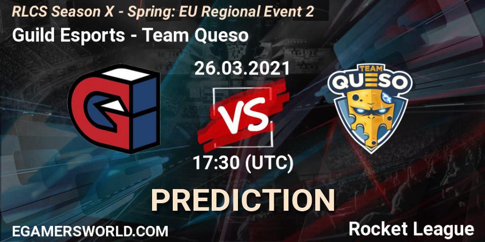Guild Esports vs Team Queso: Betting TIp, Match Prediction. 26.03.2021 at 17:30. Rocket League, RLCS Season X - Spring: EU Regional Event 2