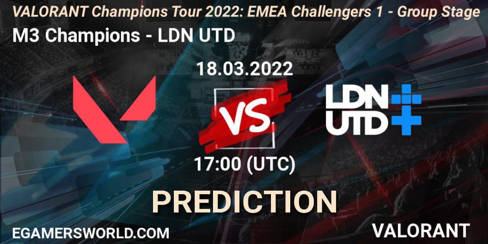 M3 Champions vs LDN UTD: Betting TIp, Match Prediction. 18.03.2022 at 17:00. VALORANT, VCT 2022: EMEA Challengers 1 - Group Stage