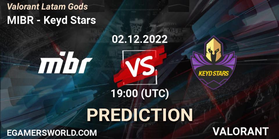 MIBR vs Keyd Stars: Betting TIp, Match Prediction. 02.12.2022 at 22:30. VALORANT, Valorant Latam Gods