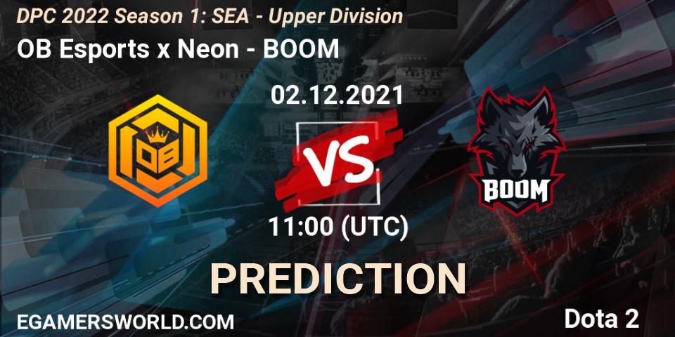 OB Esports x Neon vs BOOM: Betting TIp, Match Prediction. 02.12.21. Dota 2, DPC 2022 Season 1: SEA - Upper Division