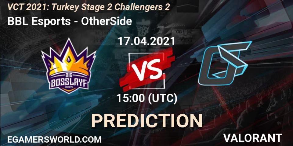BBL Esports vs OtherSide: Betting TIp, Match Prediction. 17.04.2021 at 15:00. VALORANT, VCT 2021: Turkey Stage 2 Challengers 2