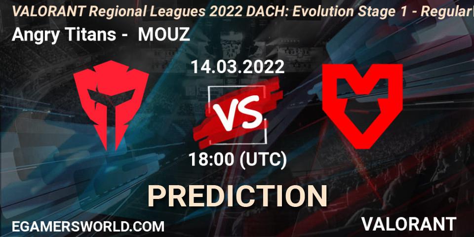 Angry Titans vs MOUZ: Betting TIp, Match Prediction. 14.03.2022 at 18:00. VALORANT, VALORANT Regional Leagues 2022 DACH: Evolution Stage 1 - Regular Season