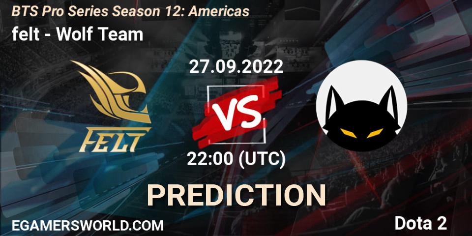 felt vs Wolf Team: Betting TIp, Match Prediction. 27.09.2022 at 21:58. Dota 2, BTS Pro Series Season 12: Americas