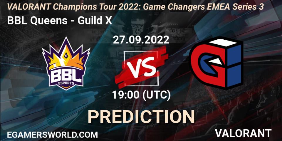 BBL Queens vs Guild X: Betting TIp, Match Prediction. 27.09.2022 at 19:00. VALORANT, VCT 2022: Game Changers EMEA Series 3